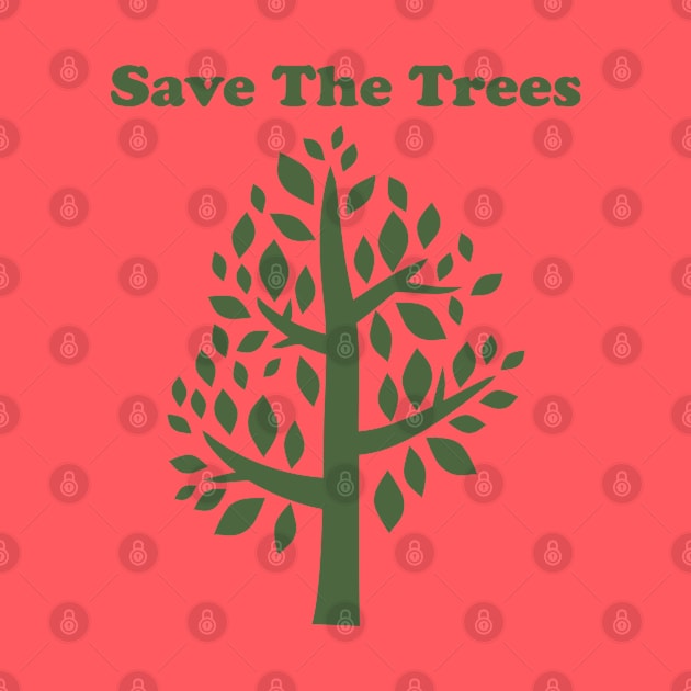 Save The Trees T- Shirt by Aspita