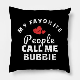 My Favorite People Call Me Bubbie Pillow