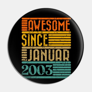 Awesome Since January 2003 21 Years Old 21th Birthday Pin