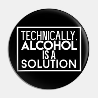 Alchohol is a Solution Pin