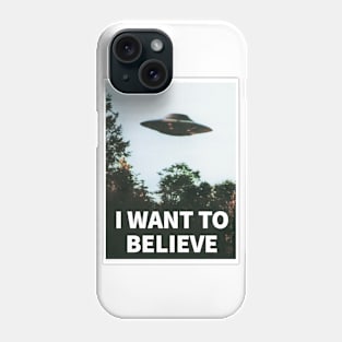 I want to believe Phone Case