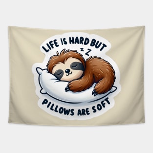 Life Is Hard But Pillows Are Soft Tapestry