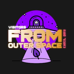 Visitors From Outer Space (UFO) - Cuzco Peru T-Shirt