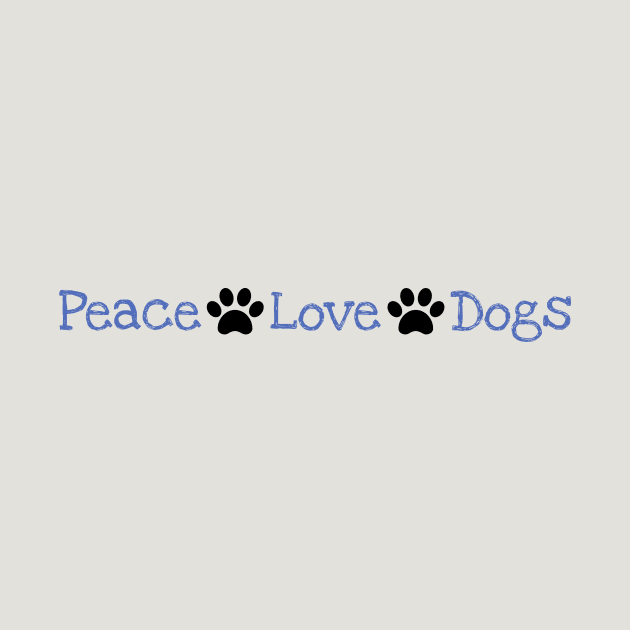 Peace Love Dogs by DoxieTees