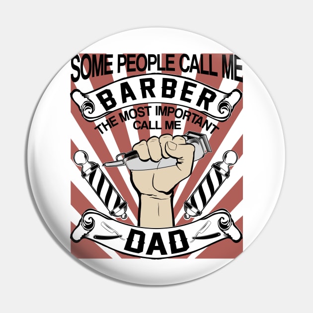 some people call me barber the most important call be dad Pin by kenjones