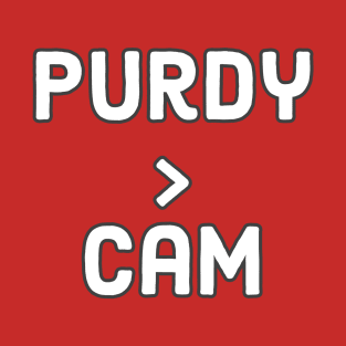 Purdy is better than Cam ever was T-Shirt