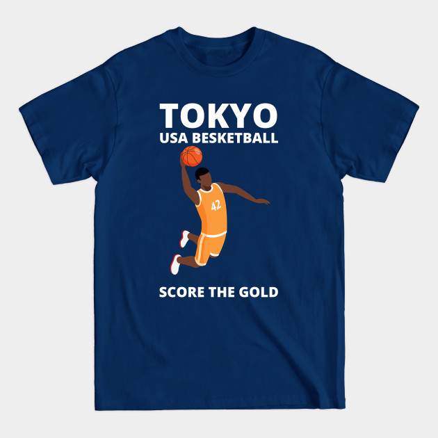 Disover Team USA Basketbal Tokyo USA Basketball, Score The Gold, , Tokyo 2020 - Team Usa Basketball - T-Shirt