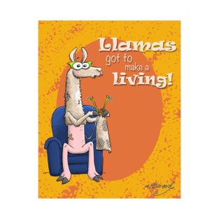 Llamas Got to Make a Living T-Shirt