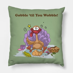 Gobble 'til You Wobble! Pillow