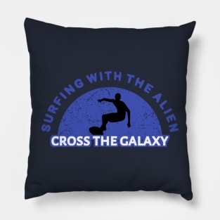 Surfing With The Alien Cross The Galaxy Pillow