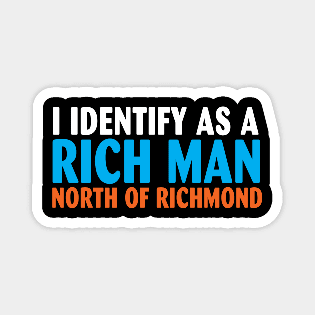 I Identify as a Rich Man North of Richmond Magnet by Spit in my face PODCAST