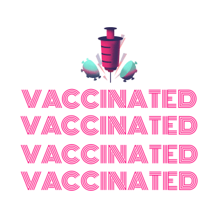 Vaccinated x 4 T-Shirt