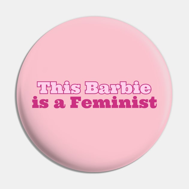 this Barbie Is A Feminist Pin by OnlyMySide