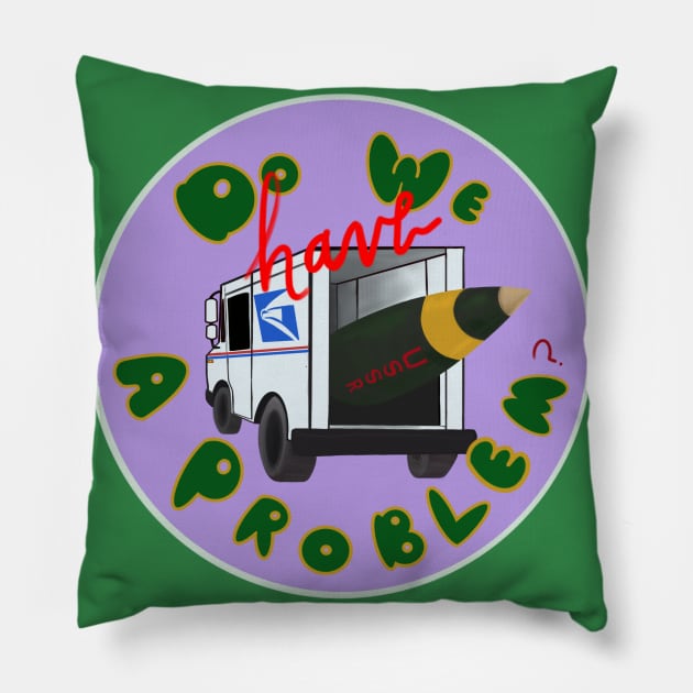 Do We Have A Problem? Pillow by BazookaPenguin