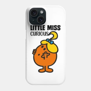 LITTLE MISS CURIOUS Phone Case