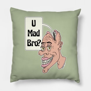 U Mad Bro? Pillow