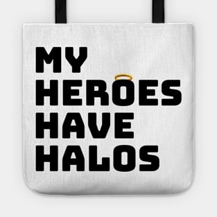 My Heroes Have Halos Tote