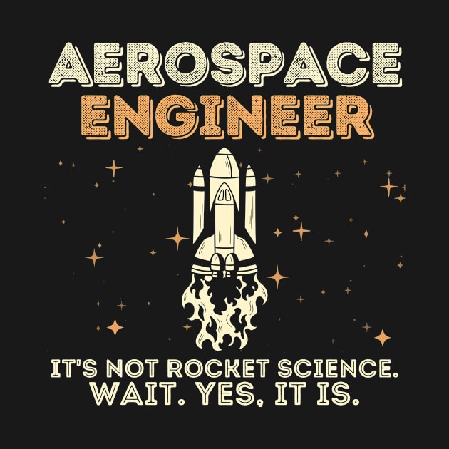 Aerospace Engineer Rocket Science by Teewyld