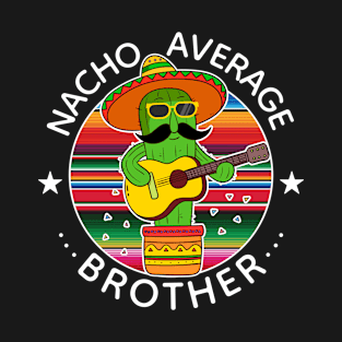 Nacho Average Brother Mexican Family Matching T-Shirt