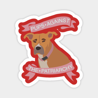 pups against patriarchy Magnet