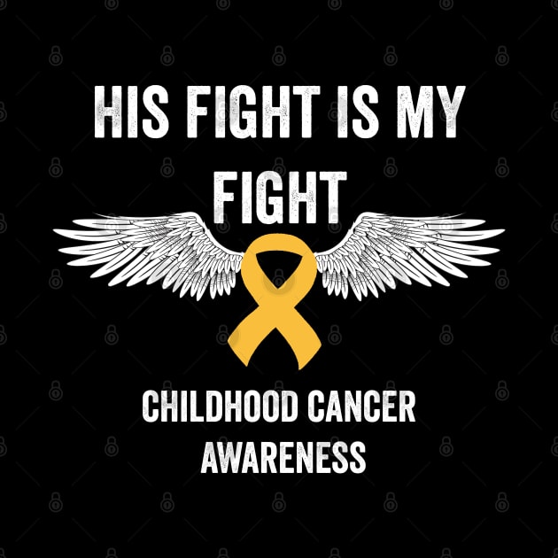 childhood cancer fighter - gold ribbon awareness - his fight is my fight childhood cancer awareness month by Merchpasha1