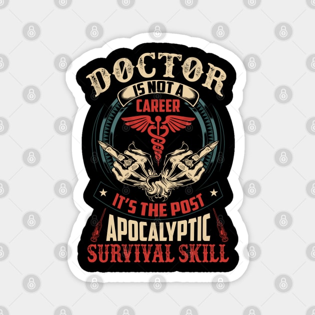 Doctor Is Not A Career - Doctor Gifts Magnet by bunnierosoff21835