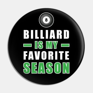 Billiard Is My Favorite Season Pin