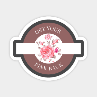 Get Your Pink Back - Motivational Quote Art Print Magnet