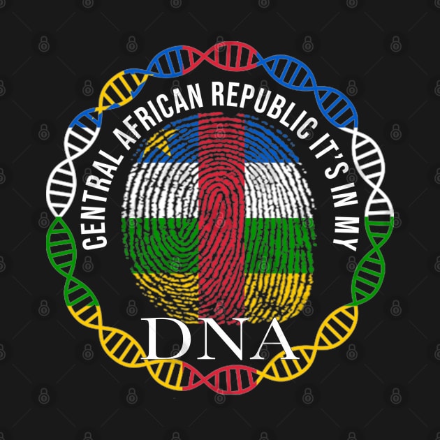 Central African Republic Its In My DNA - Gift for Central African From Central African Republic by Country Flags