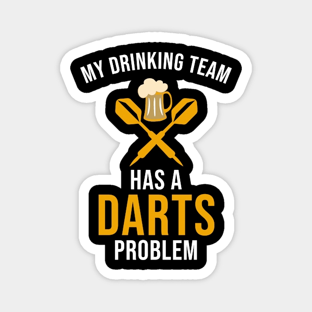 My drinking team has a darts problem Magnet by outdoorlover