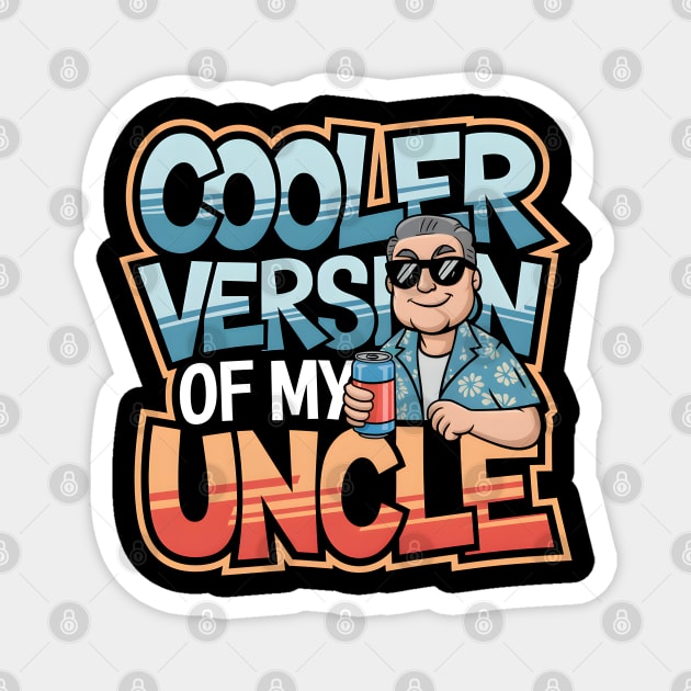 Cooler Version of My Uncle Magnet by MakerMind8.2