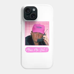 Funny Trump Pink Maga Miss Me Yet Trump 2024 Phone Case