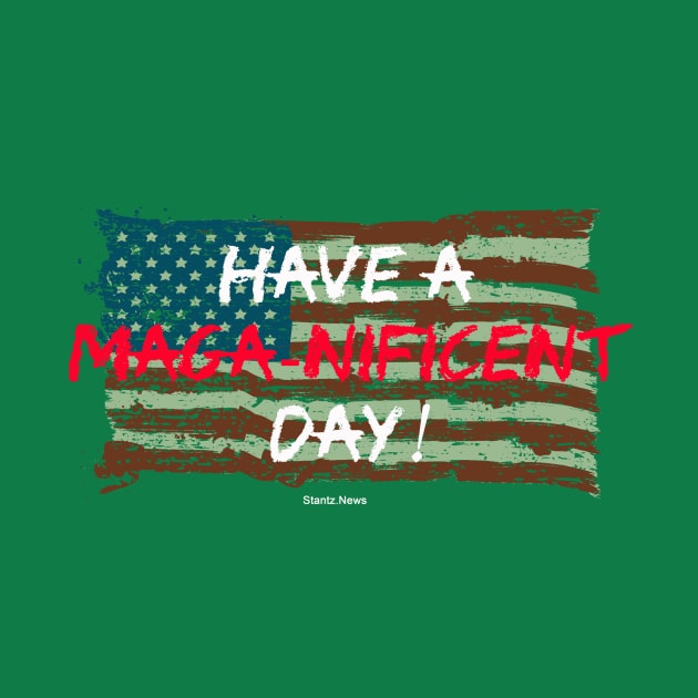 Have a Maga-nificent Day! by VinnyDee78
