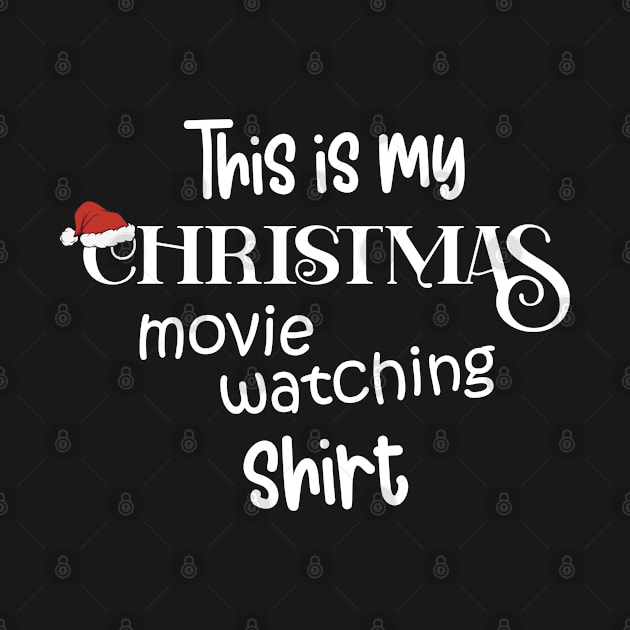 This Is My Christmas Movie Watching Shirt by JustCreativity