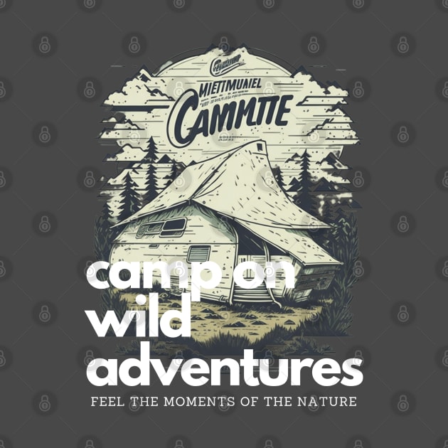 Camp on adventures by J.Tailor