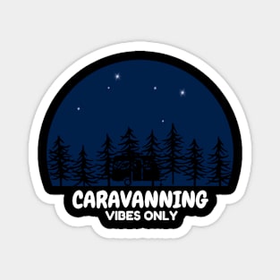 Caravanning vibes only Caravanning and RV Magnet