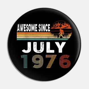 Awesome Since July 1976 Pin