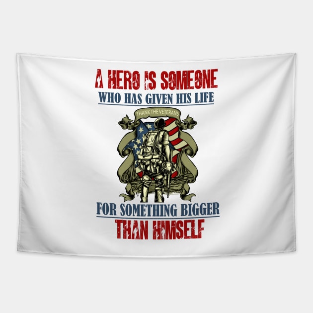 A hero is someone who has given his life to something bigger than himself Tapestry by KrasiStaleva