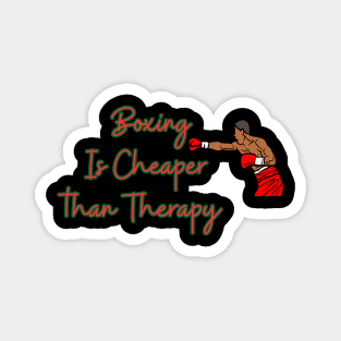 BOXING Is Cheaper than Therapy - Funny Boxing Quote Magnet