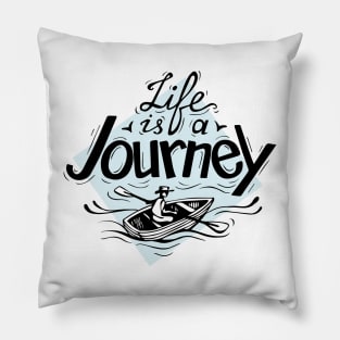 Life is Journey Pillow