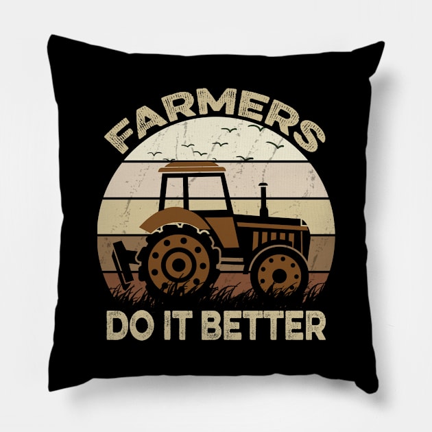 Farmers Do It Better Pillow by DragonTees