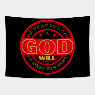 DO WHAT YOU CAN GOD WILL DO WHAT YOU CAN’T Tapestry