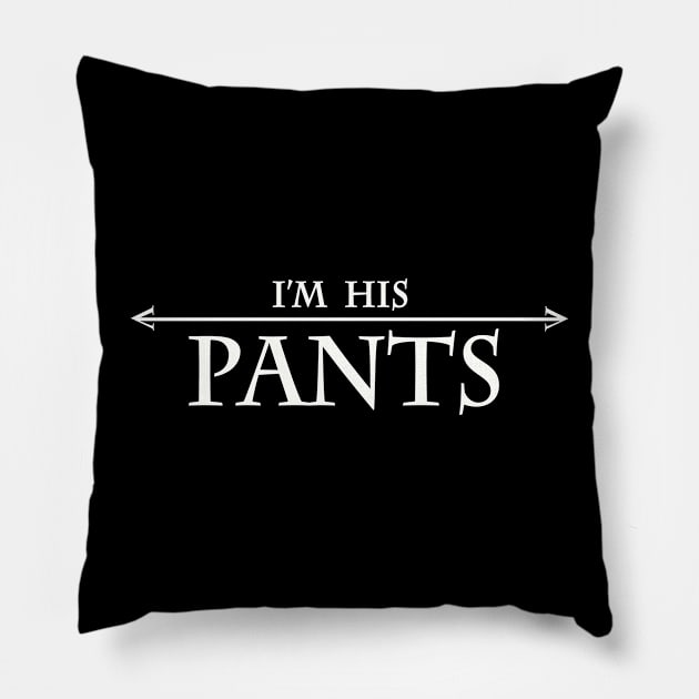 im his pants 2 Pillow by NotComplainingJustAsking