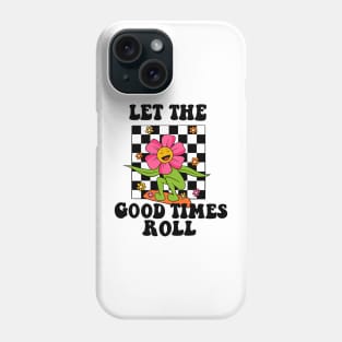 Positive message Let the good times roll Phone Case