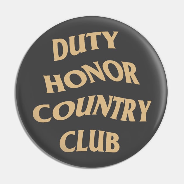 Duty Honor Country Club Pin by Cadet CasualTees