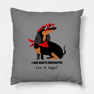 Dachshund - I am dad's favorite on 4 legs Pillow