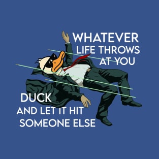 Funny Duck And Let It Hit Someone Else T-Shirt