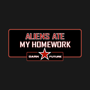 Aliens ate my homework T-Shirt