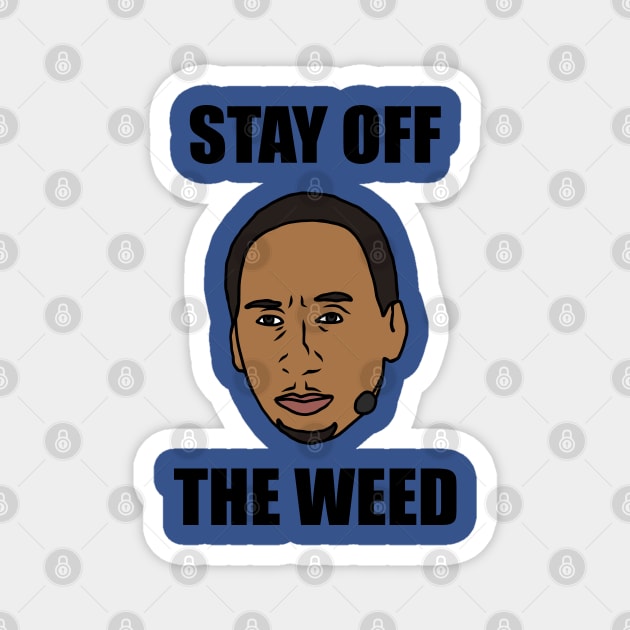 Stephen A Smith "Stay Off The Weed" Magnet by rattraptees