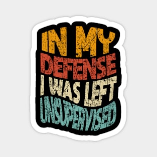 I Was Left Unsupervised - Retro Text Magnet